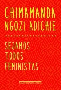 leitura de férias: capa do livro Sejamos todas feministas, Chimamanda Ngozi Adichie