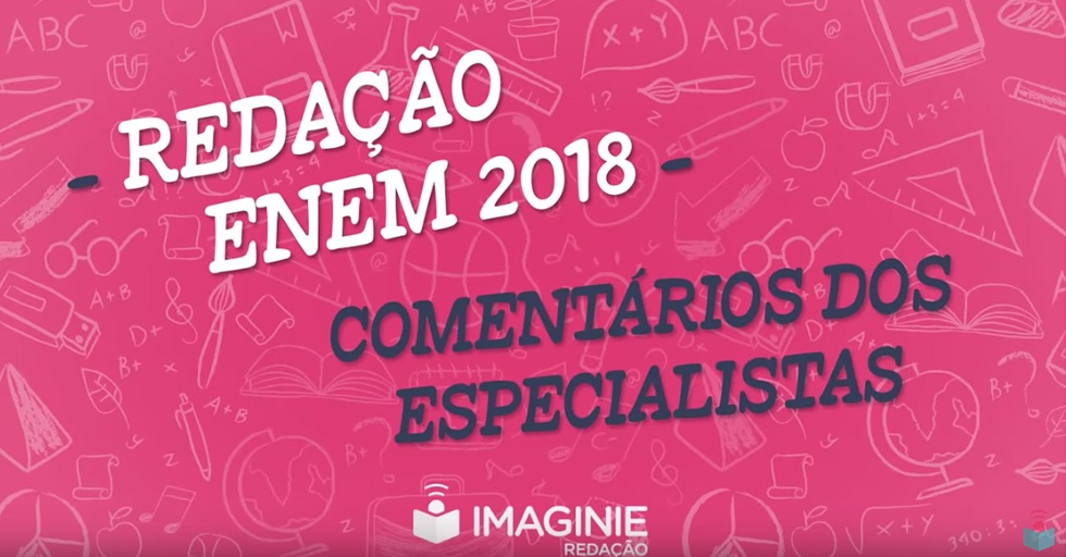 Tema de redação ENEM 2018 comentários dos especialistas